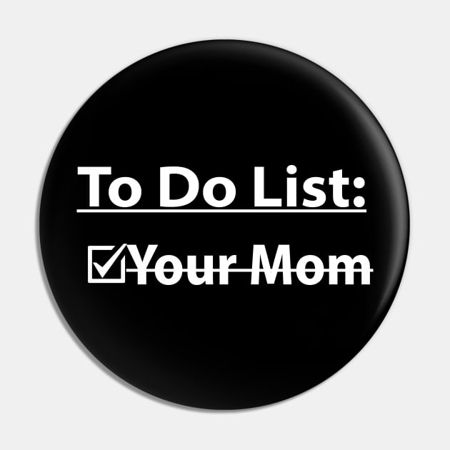 to do list your mom Pin by Souna's Store