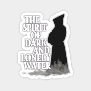 The Spirit of Dark and Lonely Water Magnet