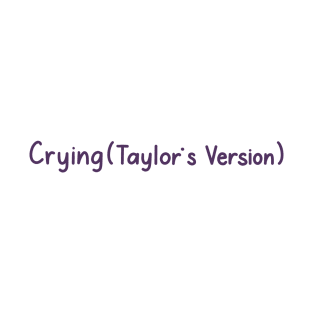 Crying (Taylor's Version) T-Shirt