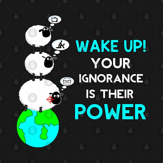 Your Ignorance is Their Power by Stoney09