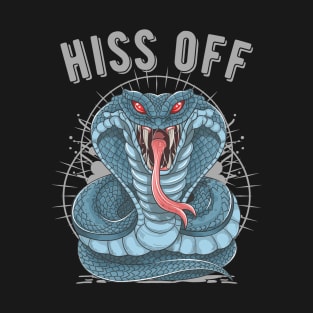 HISS OFF King Cobra PISS OFF Venomous Snake Art T-Shirt