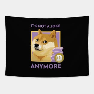 It's not a Joke Anymore Crypto Currency Dogecoin Funny Gift Tapestry