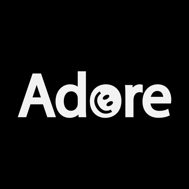 Adore being adorable text design by D1FF3R3NT