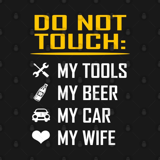 My Tools My Beer My Car My Wife Valentine Birthday Gifts by springins