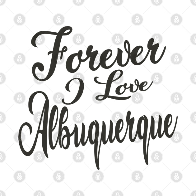 Forever i love Albuqerque by unremarkable