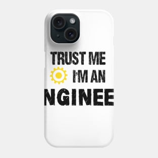 trust me I'm an engineer Phone Case