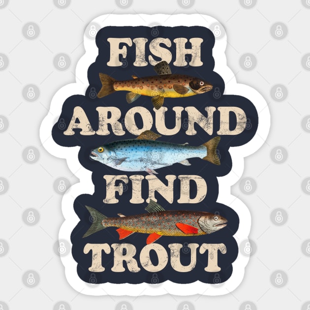 Around Trout Watch Out Funny Fishing - Around Trout Watch Out - Sticker