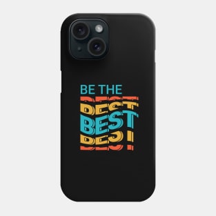 be the best Phone Case