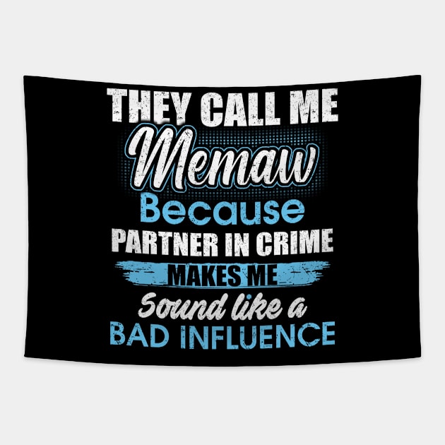 They Call Me memaw Because Partner In Crime Tapestry by yasakiskyway