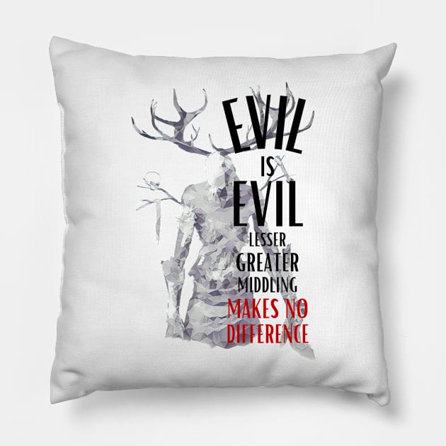 Evil is Evil - Lesser, Greater, Middling, Makes no Difference - Fantasy Pillow by Fenay-Designs