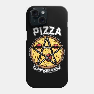 Pizza is my Valentine Phone Case