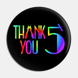 Thank You 5 Five, curtain call Pin