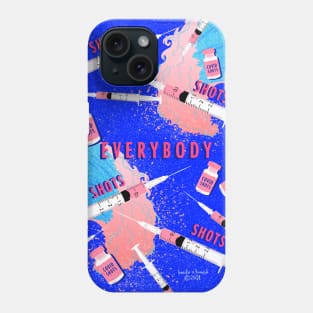 Everybody shots Phone Case