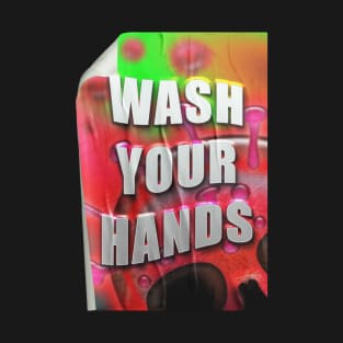 Wash Your Hands T-Shirt