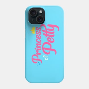 Princess of Petty Phone Case