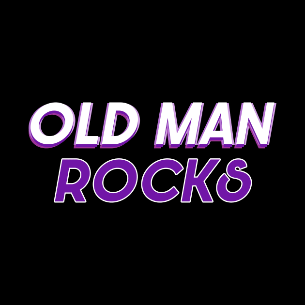 Old Man Rocks - Don't Forget The Senior People Discounts by mangobanana