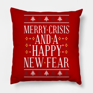 MERRY CRISIS AND A HAPPY NEW FEAR Pillow