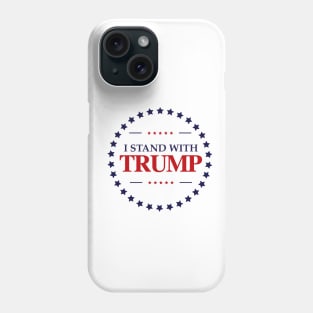 I Stand With Trump Phone Case