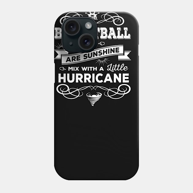 Basketball Girls Are Sunshine Mixed With a Little Hurricane Phone Case by amitsurti