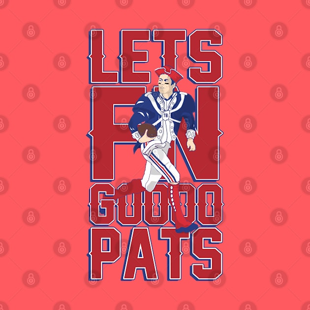 LETS FN GOOOO PATS by LikeMindedDesigns