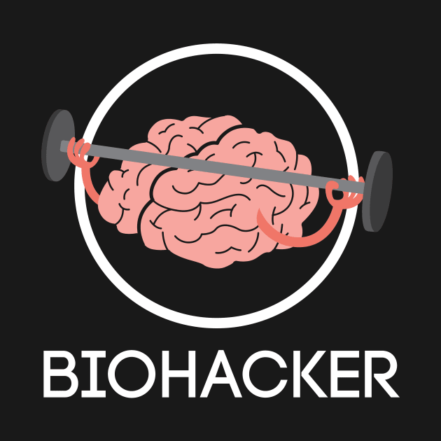 Biohacker - T-Shirt for Nootropic loving hustlers by Kenjisystems