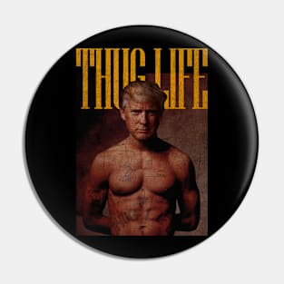 Thug Life Ex President Pin