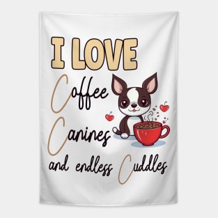 I Love Coffee Canines and Cuddles Boston Terrier Owner Funny Tapestry