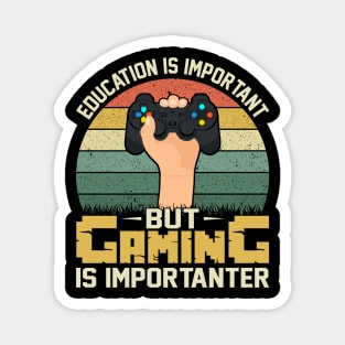 Education is important but gaming is importanter funny gaming quote video game controller design gamer gift Magnet