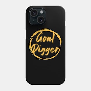 Goal Digger Phone Case