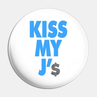 Kiss My J'$ Pin