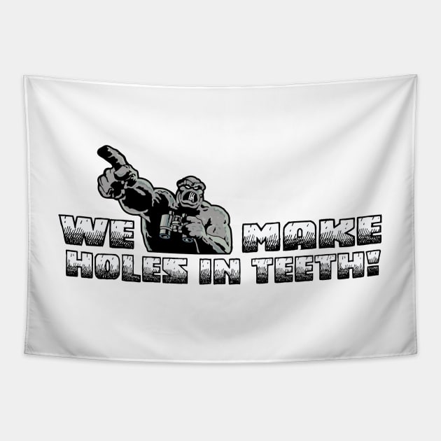 We Make Holes In Teeth - Cavity Creeps Tapestry by Chewbaccadoll