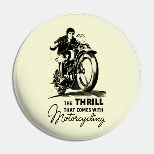 The Thrill That Comes With Motorcycling Pin