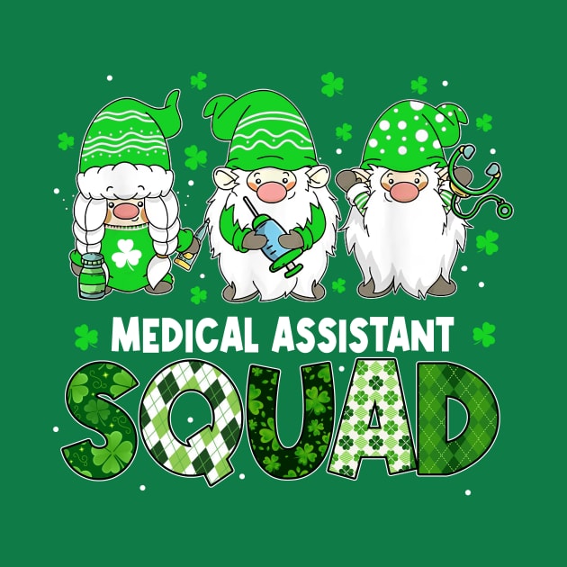 Funny Gnome Medical Assistant Squad Patrick's Day Matching by webster