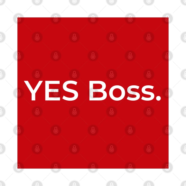 YES Boss. (red) by ArtifyAvangard