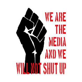 We Are The Media T-Shirt