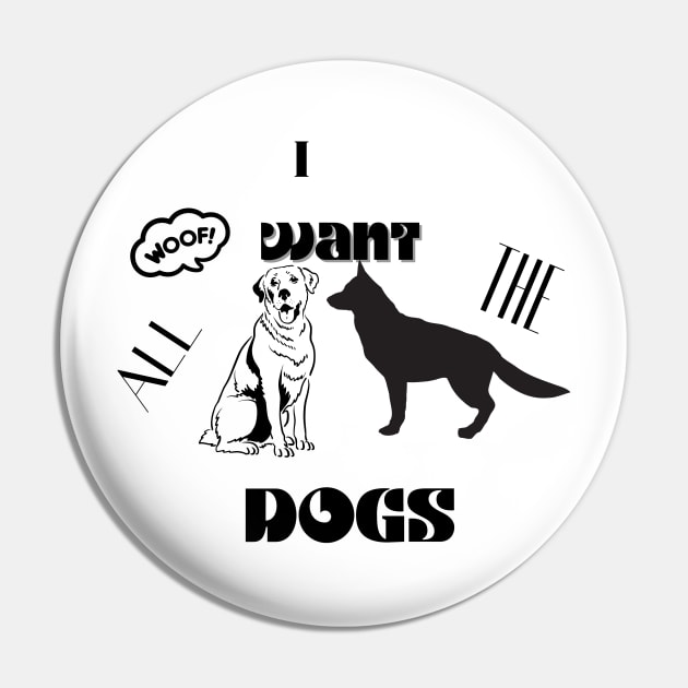 i want all the dogs t shirt Pin by gorgeous wall art