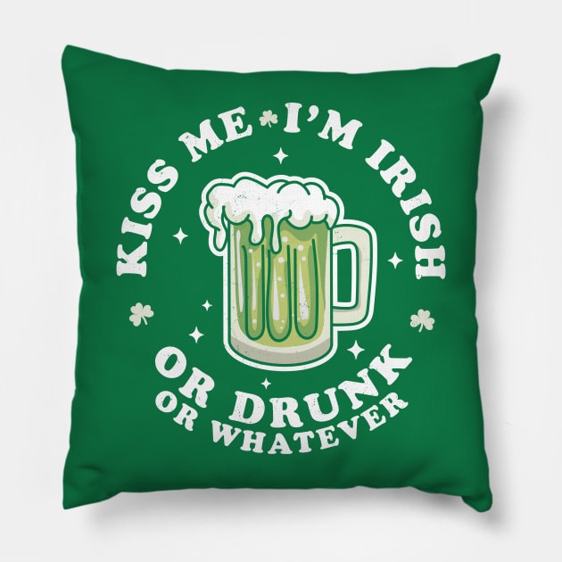 Kiss Me I'm Irish Or Drunk Or Whatever Saint Patrick's Day Pillow by OrangeMonkeyArt