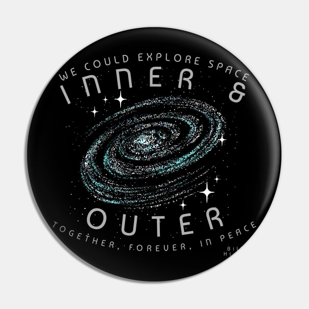 Bill Hicks Explore Space Inner and Outer Together Forever In Peace Pin by Contentarama
