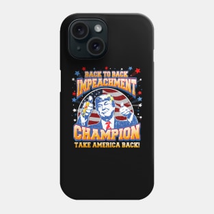 Back to Back Impeachment Champ Trump 2024 Phone Case