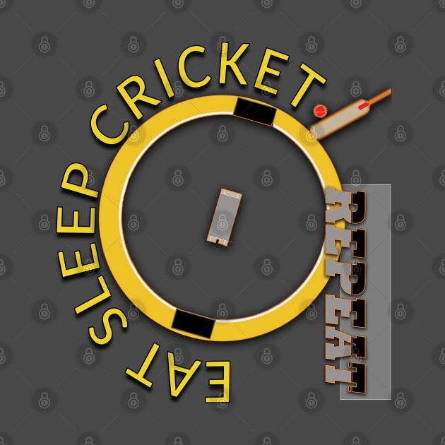 Eat sleep cricket repeat by TeeText