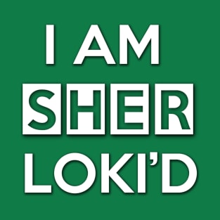 Sher Loki'd T-Shirt