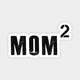 Mom of two kids - Mom 2 Magnet