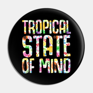 Tropical State of Mind Pin