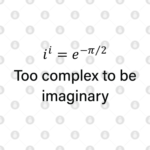 Math Fun: Too Complex To Be Imaginary by ScienceCorner