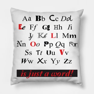 love is just a word Pillow
