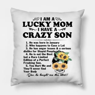 Sunflower I Am A Lucky Mom I Have A January Crazy Son Pillow