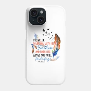 He will cover you with his feathers and under his wings you will find refuge Phone Case