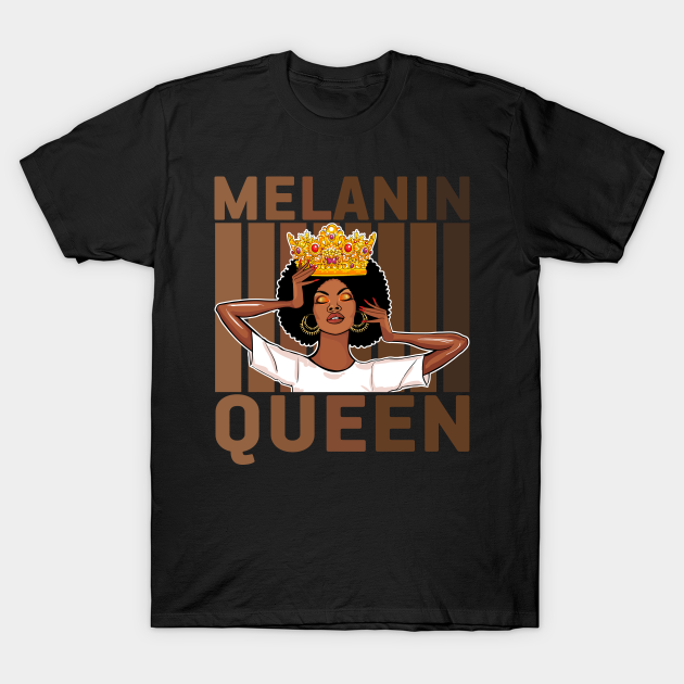 Discover Melanin Queen Black History Month African Pride Black Queen - Melanin Queen Gift - T-Shirt