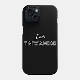 I AM TAIWANESE Phone Case
