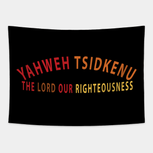 Yahweh Tsidkenu The Lord Our Righteousness Inspirational Christian Tapestry